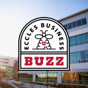 Podcast cover for Eccles Business Buzz, featuring a stylized bee logo inside an arched badge with “Eccles Business” above and “Buzz” in bold red text below, placed over a modern business school campus background.