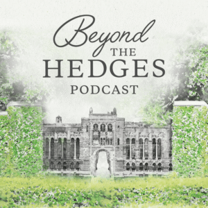Podcast cover for Beyond the Hedges, featuring an illustrated view of a historic Rice University building framed by lush green hedges, with the title in elegant script above.
