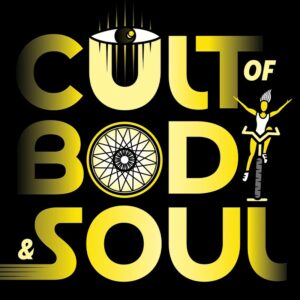 Podcast cover for Cult of Body & Soul, featuring bold yellow text, an illustrated eye, a spinning bike wheel, and a stylized figure riding a stationary bike on a black background.